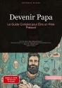 Devenir Papa Guide Complet Pour Etre Per - Tout Ce Qu Un Futur Papa Doit - Preview