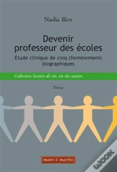 Devenir Professeur Des Écoles ; Études Cliniques De Cinq Cheminements