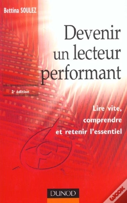 Capa do artigo Devenir Un Lecteur Performant ; Lire Vite, Comprendre Et Retenir L'Essentiel ; 2e Edition
