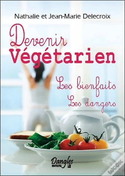 Capa do artigo Devenir Vegetarien - Les Bienfaits - Les Dangers