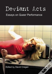 Capa do artigo Deviant Acts : Essays On Queer Performance
