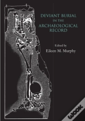 Deviant Burial In The Archaeological Record