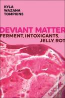 Deviant Matter