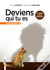 Deviens Qui Tu Es ; Guide Pratique (5e Édition)