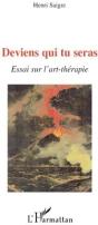 Deviens Qui Tu Seras ; Essai Sur L'Art-Thérapie - Preview