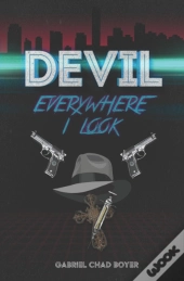 Devil, Everywhere I Look