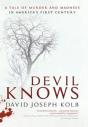 Devil Knows: A Tale Of Murder And Madness In America'S First Century - Preview