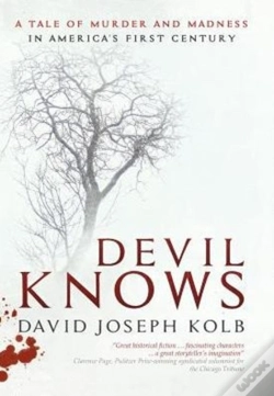Capa do artigo Devil Knows: A Tale Of Murder And Madness In America'S First Century