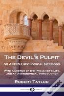 Devil'S Pulpit, Or Astro-Theological Sermons