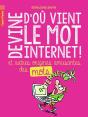 Devine D'Où Vient Le Mot Internet Et Autres Origines Amusantes Des Mots - Preview