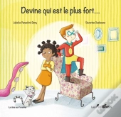 Devine Qui Est Le Plus Fort ?