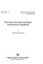 Devising International Bank Supervisory Standars - Preview
