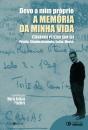 Devo a Mim Próprio a Memória da Minha Vida - Preview