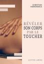 Devoiler Votre Corps Avec Le Toucher - Preview