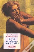 Devoir De Memoire ; Droit A L'Oubli