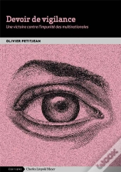Devoir De Vigilance ; Une Victoire Contre L'Impunité Des Multinationales