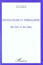 Devolutions Et Federalismes ; Des Faits Et Des Idees - Preview