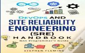 Devops And Site Reliability Engineering (Sre) Handbook