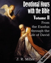 Devotional Hours With The Bible  Volume Ii, From The Exodus Through The Life Of David
