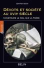Dévots Et Société Au Xviie Siècle : Construire Le Ciel Sur La Terre - Preview