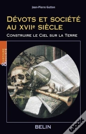 Capa do artigo Dévots Et Société Au Xviie Siècle : Construire Le Ciel Sur La Terre