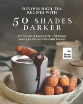 Devour High-Tea Recipes With 50 Shades Darker