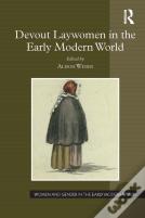 Devout Laywomen In The Early Modern World