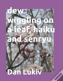 Capa do artigo Dew Wiggling On A Leaf, Haiku And Senryu