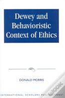 Dewey And Behaviouristic Ethics