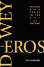 Dewey And Eros Wisdom And Desire In The Art Of Teaching - Preview
