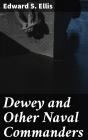 Dewey And Other Naval Commanders - Preview