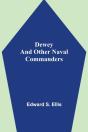 Dewey And Other Naval Commanders - Preview