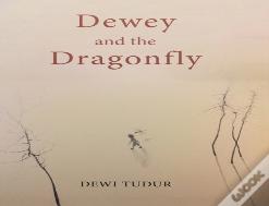 Dewey And The Dragonfly
