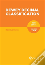 Dewey Decimal Classification, January 2019, Volume 4 Of 4