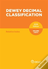 Dewey Decimal Classification, January 2019, Volume 4 Of 4
