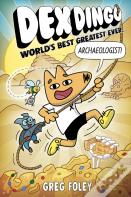 Dex Dingo: World'S Best Greatest Ever Archaeologist