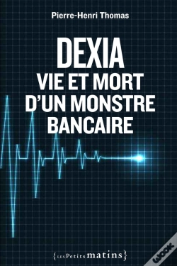 Capa do artigo Dexia ; Vie Et Mort D'Un Monstre Bancaire