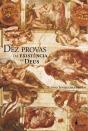 Dez Provas Da Existência De Deus, De Plínio Junqueira Smith - Preview
