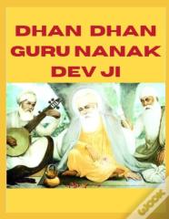 Dhan Dhan Guru Nanak Dev Ji