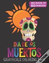 Dia De Los Muertos Grayscale Coloring Book