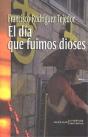 Dia Que Fuimos Dioses,El - Preview