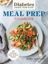 Diabetes Create-Your-Plate Meal Prep Cookbook