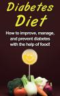 Diabetes Diet: How To Improve, Manage, A - Preview