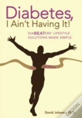 Diabetes, I Ain'T Having It!