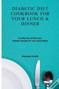 Capa do artigo Diabetic Diet Cookbook For Your Lunch &Amp; Dinner
