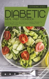 Diabetic Meal Prep Cookbook: Exploring T