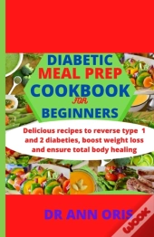 Diabetic Meal Prep Cookbook For Beginners