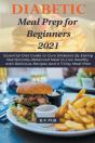Diabetic Meal Prep For Beginners 2021 - Preview