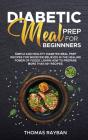 Diabetic Meal Prep For Beginners: Simple - Preview