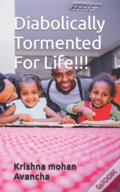 Diabolically Tormented For Life!!!